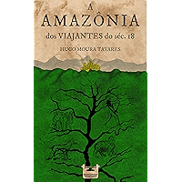A Amazônia dos viajantes do séc.18 (Portuguese Edition) book cover