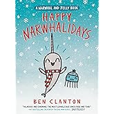 Happy Narwhalidays (A Narwhal and Jelly Book #5)