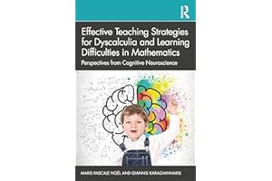 Effective Teaching Strategies for Dyscalculia and Learning Difficulties in Mathematics: Perspectives from Cognitive Neuroscie