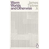 Warm Worlds and Otherwise: James Tiptree (Penguin Science Fiction)