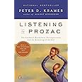 Listening to Prozac: The Landmark Book About Antidepressants and the Remaking of the Self, Revised Edition
