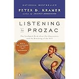 Listening to Prozac: The Landmark Book About Antidepressants and the Remaking of the Self, Revised Edition