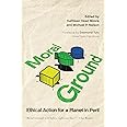 Moral Ground: Ethical Action for a Planet in Peril