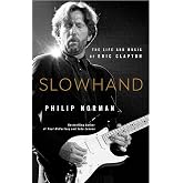 Slowhand: The Life and Music of Eric Clapton