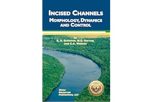 Incised Channels: Morphology, Dynamics, and Control