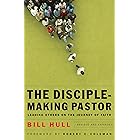 The Disciple-Making Pastor: Leading Others on the Journey of Faith
