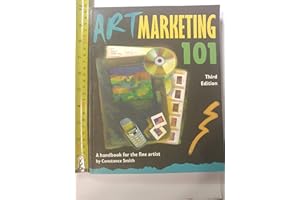 Art Marketing 101, Third Edition: A Handbook for the Fine Artist