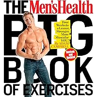 The Men's Health Big Book of Exercises: Four Weeks to a Leaner, Stronger, More Muscular You!