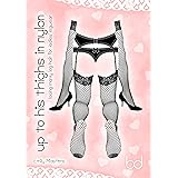 Up to His Thighs In Nylon: Losing Manly Leg Hair for Ladies' Legwear