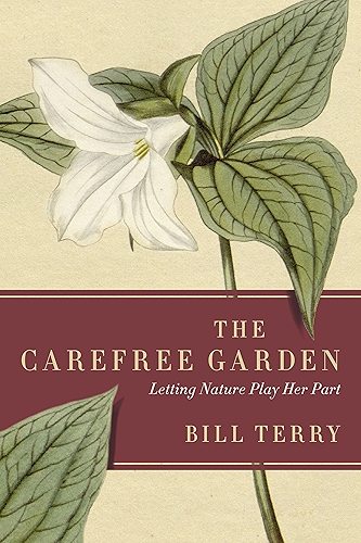Download The Carefree Garden: Letting Nature Play Her Part (English Edition) PDF