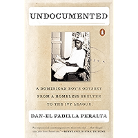 Undocumented: A Dominican Boy's Odyssey from a Homeless Shelter to the Ivy League book cover