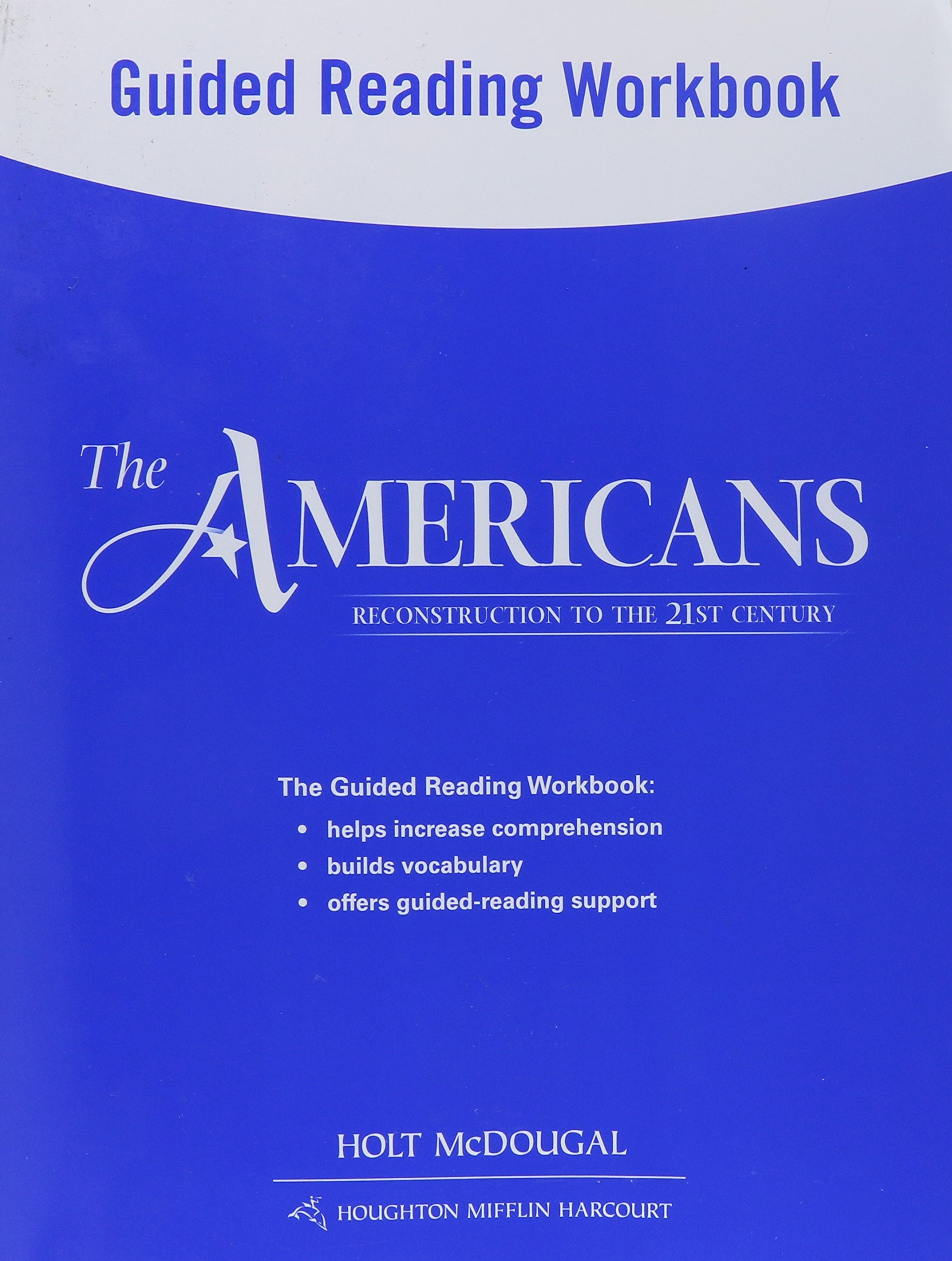 Amazon Com The Americans Guided Reading Workbook Reconstruction To The 21st Century 9780547521367 Holt Mcdougal Books