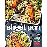 The Sheet Pan: 150+ Easy, Creative Meals from Your Most Versatile Pan