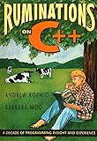 Ruminations on C++: A Decade of Programming Insight and Experience