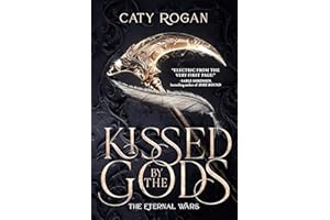 Kissed by the Gods (The Eternal Wars Book 1)