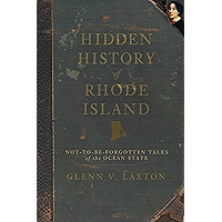 Hidden History of Rhode Island: Not-to-Be-Forgotten Tales of the Ocean State book cover Hidden History of Rhode Island: Not-to-Be-Forgotten Tales of the Ocean State book cover