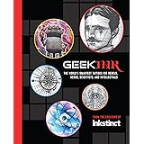 Geek Ink: The World's Smartest Tattoos for Rebels, Nerds, Scientists, and Intellectuals