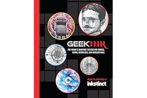 Geek Ink: The World's Smartest Tattoos for Rebels, Nerds, Scientists, and Intellectuals