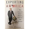 Exporting America: Why Corporate Greed Is Shipping American Jobs Overseas