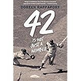 42 Is Not Just a Number: The Odyssey of Jackie Robinson, American Hero