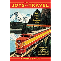 The Joys of Travel: And Stories That Illuminate Them book cover