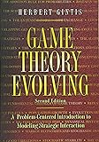 Game Theory Evolving: A Problem-Centered Introduction to Modeling Strategic Interaction - Second Edition