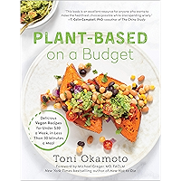 Plant-Based on a Budget: Delicious Vegan Recipes for Under $30 a Week, in Less Than 30 Minutes a Meal book cover Plant-Based on a Budget: Delicious Vegan Recipes for Under $30 a Week, in Less Than 30 Minutes a Meal book cover
