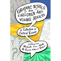 Graphic Novels for Children and Young Adults: A Collection of Critical Essays (Children's Literature Association Series) book cover