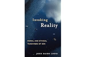 Invoking Reality: Moral and Ethical Teachings of Zen