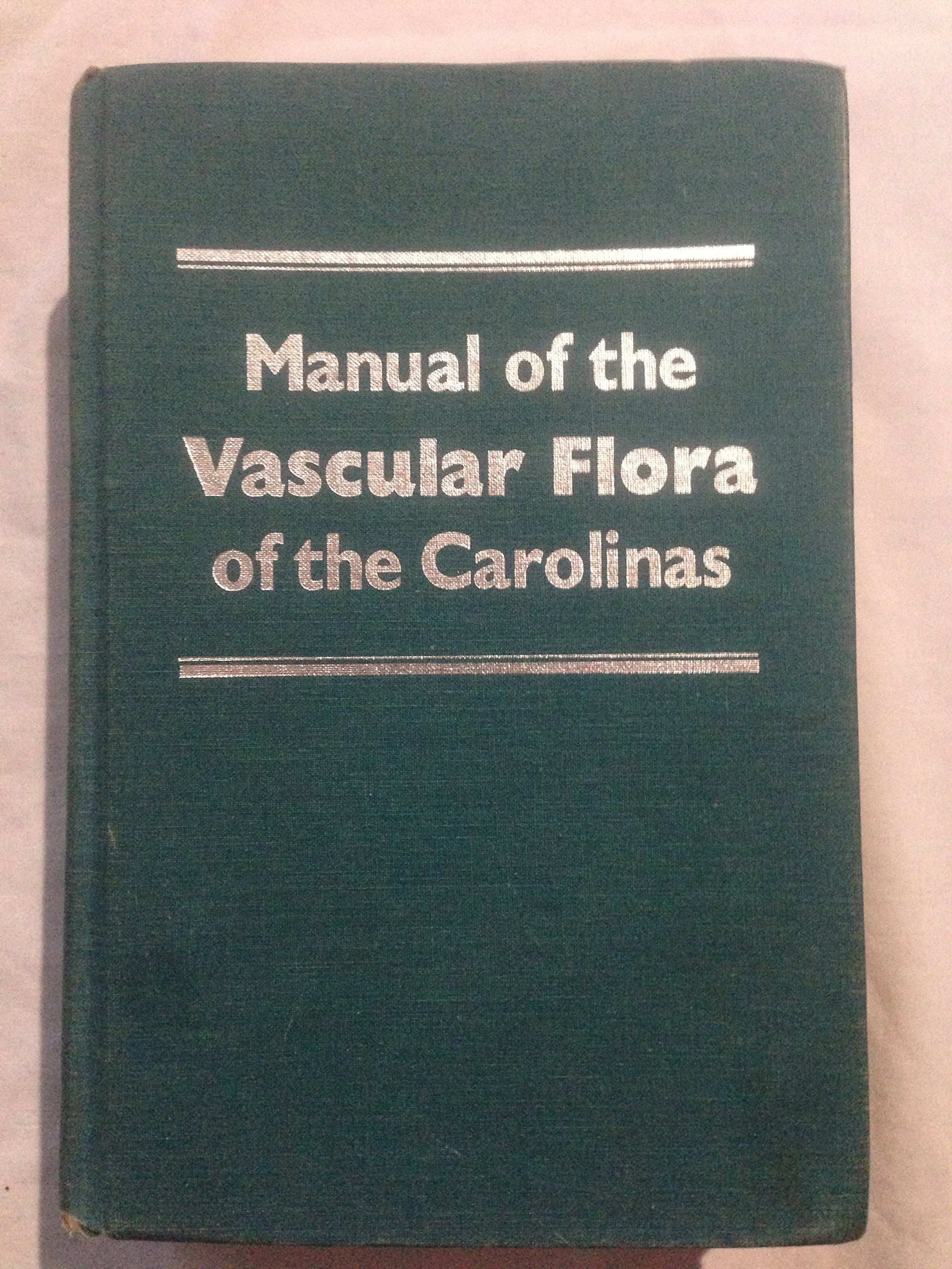 Manual of the Vascular Flora of the Carolinas; Hardcover – 1976
