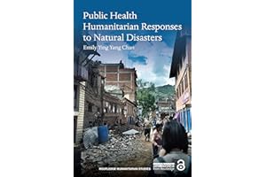 Public Health Humanitarian Responses to Natural Disasters (Routledge Humanitarian Studies)