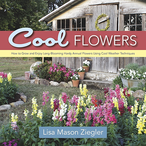 Download Cool Flowers: How to Grow and Enjoy Long-Blooming Hardy Annual Flowers Using Cool Weather Techniques (English Edition) PDF