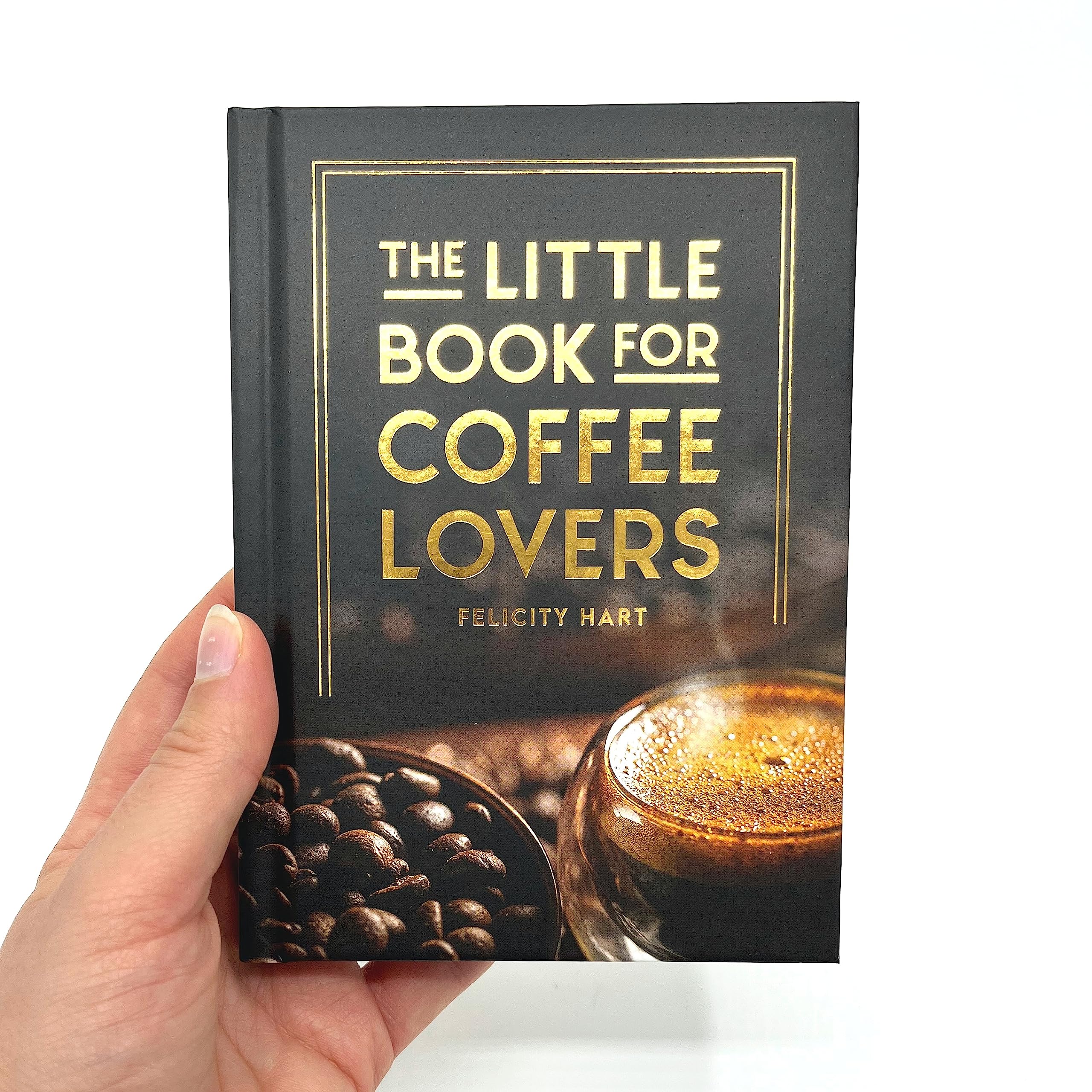 The Little Book for Coffee Lovers (Little Book of)