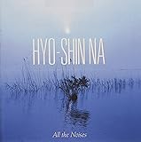 Hyo-shin Na: All the Noises