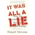 It Was All a Lie: How the Republican Party Became Donald Trump