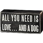 Primitives by Kathy Rustic Wooden Decor Sign - 'All you need is love...and dog' - Office/Farmhouse Decor, Dog Lovers Gift, 5"