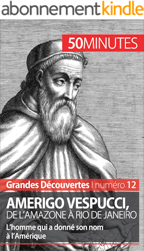 Download Amerigo Vespucci, de l'Amazone à Rio de Janeiro: L'homme qui a donné son nom à l'Amérique (Grandes Découvertes t. 12) PDF