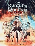 The Running Machine: The Invention of the Very