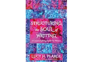 Structuring the Soul of Writing: Unleash the Magic in Your Words - A Creative Editing Guide for Writers