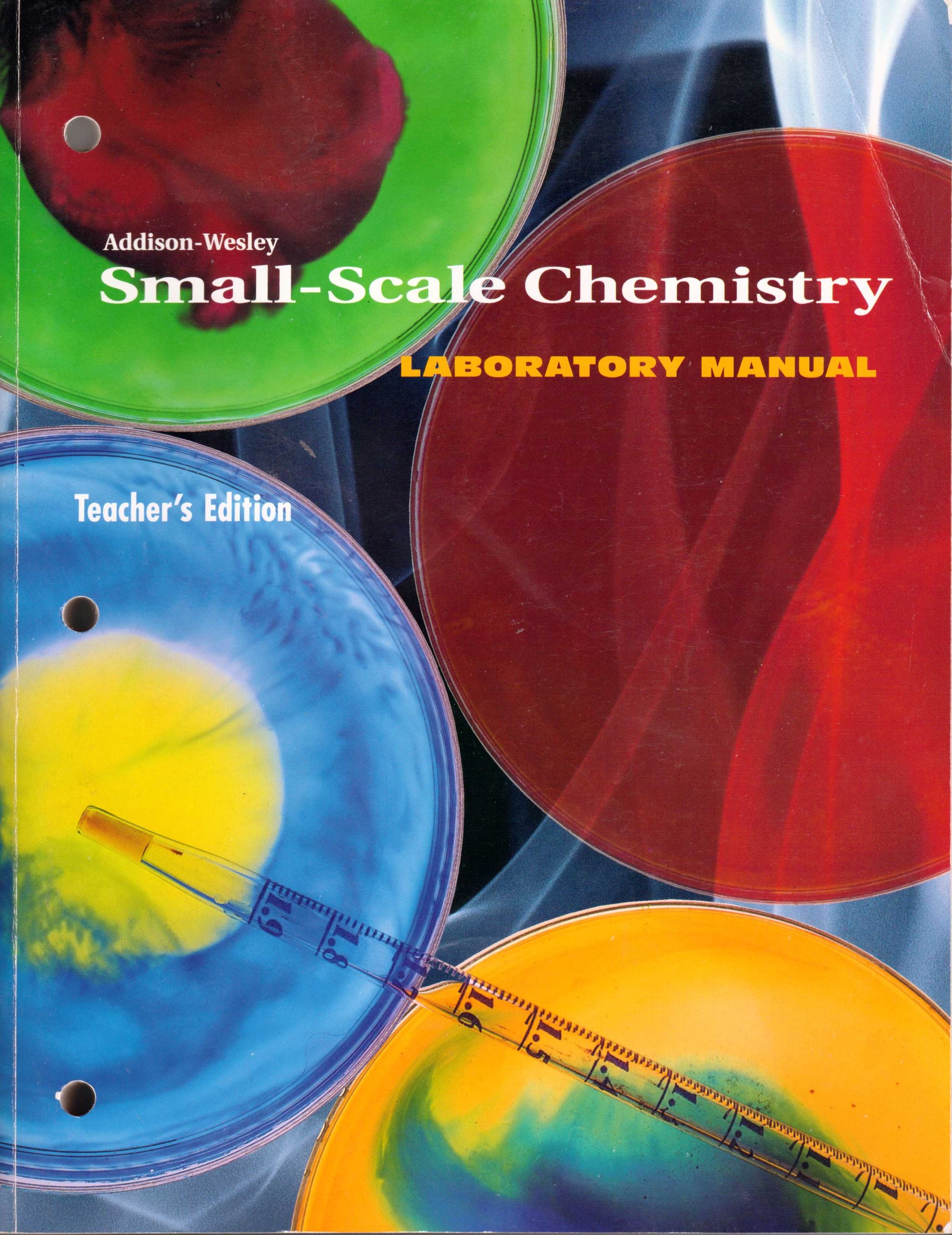 Addison-Wesley Small-Scale Chemistry, Laboratory Manual, TEACHER'S EDITION  Textbook Binding – 1995