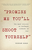 "Promise Me You'll Shoot Yourself": The Mass Suicide of Ordinary Germans in 1945