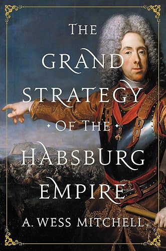 Download The Grand Strategy of the Habsburg Empire PDF