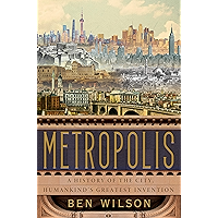 Metropolis: A History of the City, Humankind's Greatest Invention book cover Metropolis: A History of the City, Humankind's Greatest Invention book cover