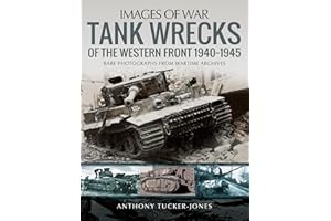 Tank Wrecks of the Western Front, 1940–1945 (Images of War)