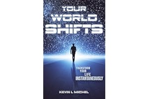 Your World Shifts: Transform Your Life Instantaneously