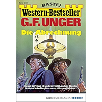 G. F. Unger Western-Bestseller 2459 - Western: Die Abrechnung (German Edition) book cover