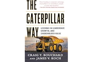 The Caterpillar Way: Lessons in Leadership, Growth, and Shareholder Value