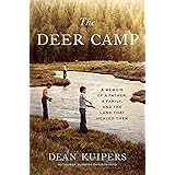 The Deer Camp: A Memoir of a Father, a Family, and the Land that Healed Them