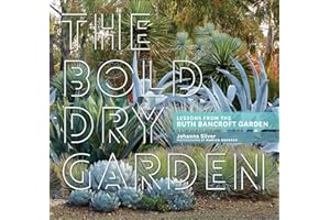 The Bold Dry Garden: Lessons from the Ruth Bancroft Garden