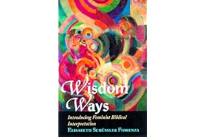 Wisdom Ways: Introducing Feminist Biblical Interpretation